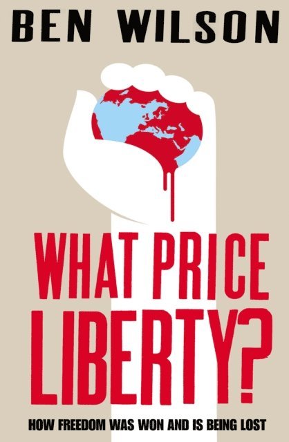 Ben Wilson - What Price Liberty?, E-bok