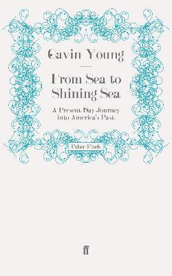 Gavin Young - From Sea to Shining Sea, Häftad. Tillgänglighet: Lägg i varukorg