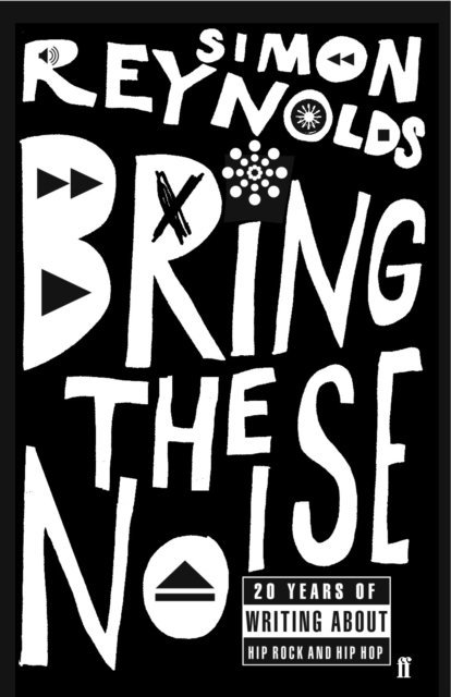 Simon Reynolds - Bring the Noise, E-bok