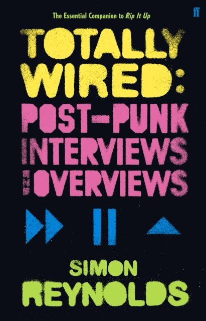 Simon Reynolds - Totally Wired, E-bok