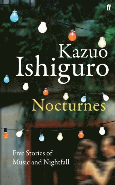 Kazuo Ishiguro - Nocturnes, E-bok