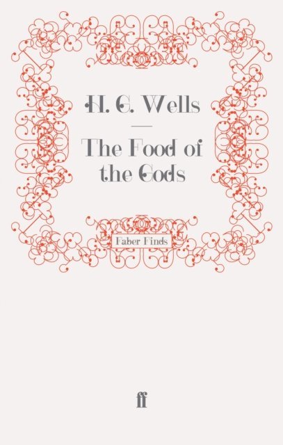 H. G. Wells - Food of the Gods, E-bok