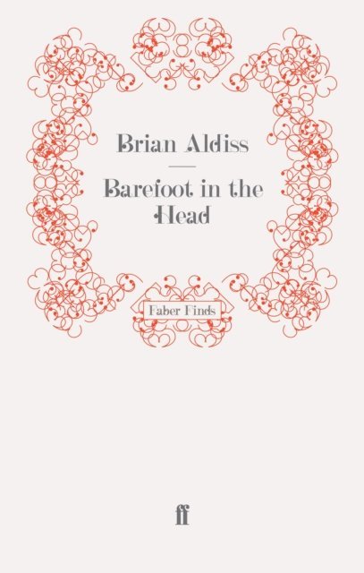 Brian Aldiss - Barefoot in the Head, E-bok