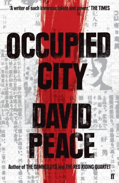 David Peace - Occupied City, E-bok