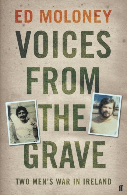Ed Moloney - Voices from the Grave, E-bok