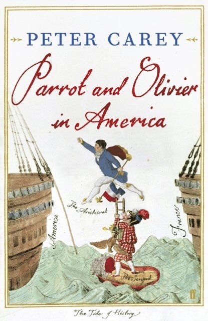 Peter Carey - Parrot and Olivier in America, E-bok