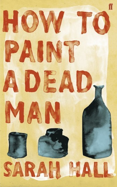 Sarah Hall - How to Paint a Dead Man, E-bok