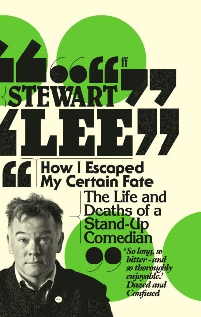 Stewart Lee - How I Escaped My Certain Fate, E-bok