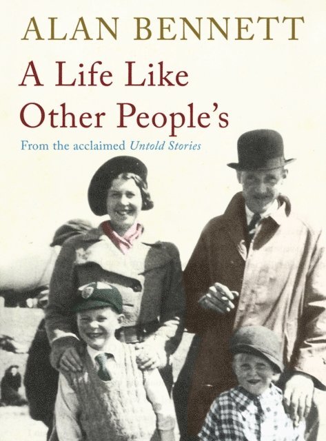 Alan Bennett - A Life Like Other People's, E-bok