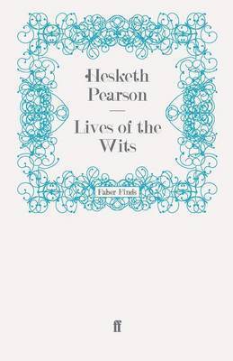 Hesketh Pearson - Lives of the Wits, Häftad. Tillgänglighet: Lägg i varukorg