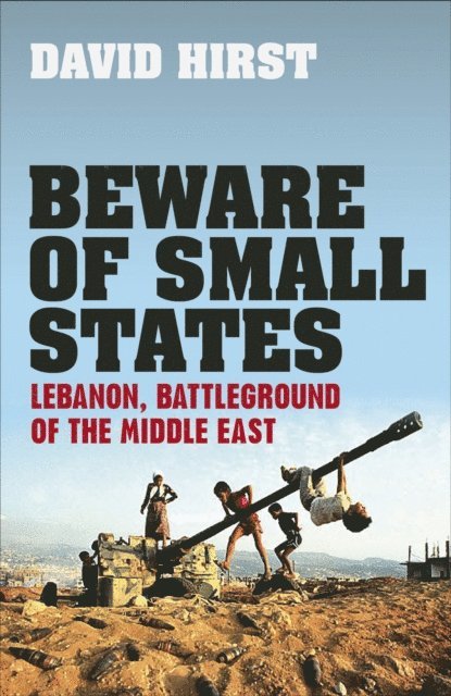 David Hirst - Beware of Small States, E-bok