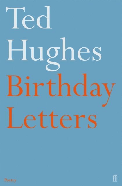Ted Hughes - Birthday Letters, E-bok