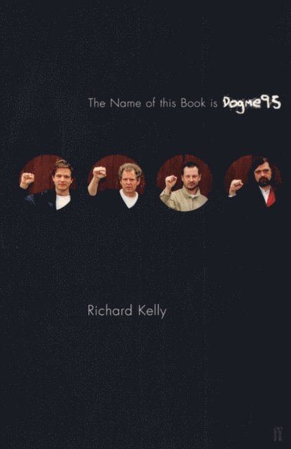 Richard T. Kelly - Name of this Book is Dogme95, E-bok