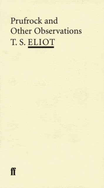 T. S. Eliot - Prufrock and Other Observations, E-bok