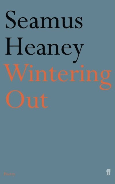 Seamus Heaney - Wintering Out, E-bok