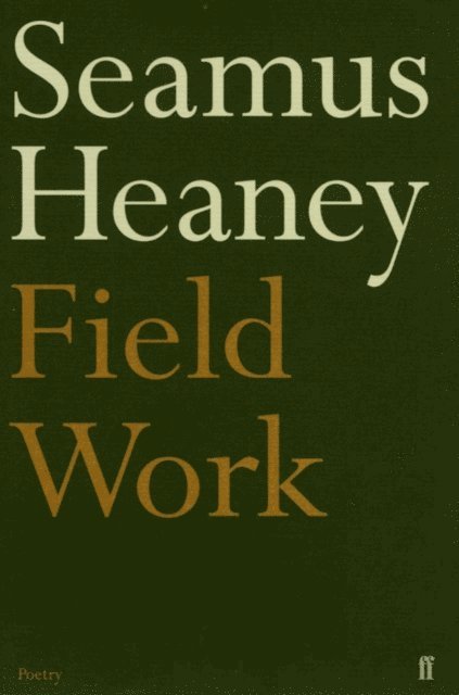 Seamus Heaney - Field Work, E-bok