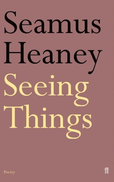 Seamus Heaney - Seeing Things, E-bok