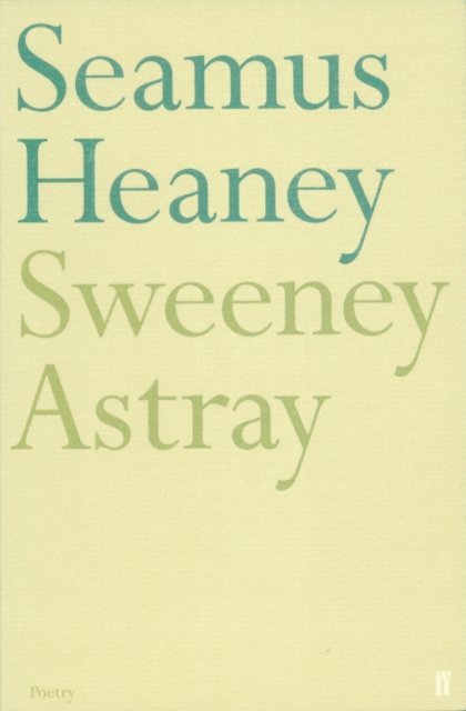 Seamus Heaney - Sweeney Astray, E-bok