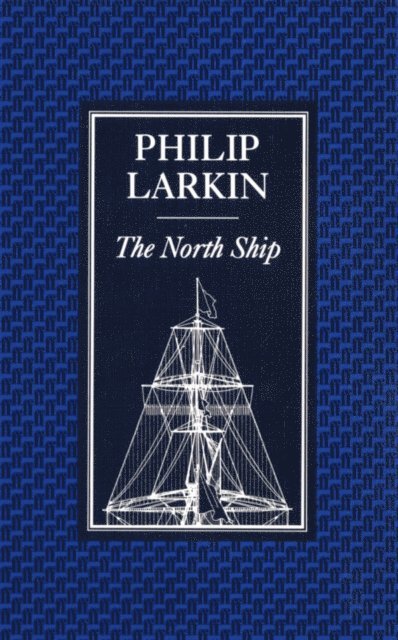 Philip Larkin - North Ship, E-bok