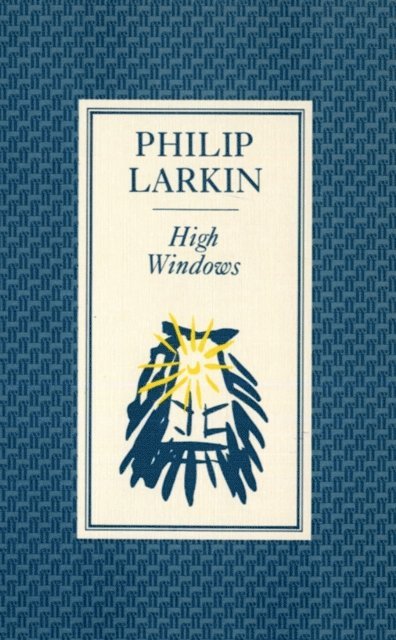 Philip Larkin - High Windows, E-bok