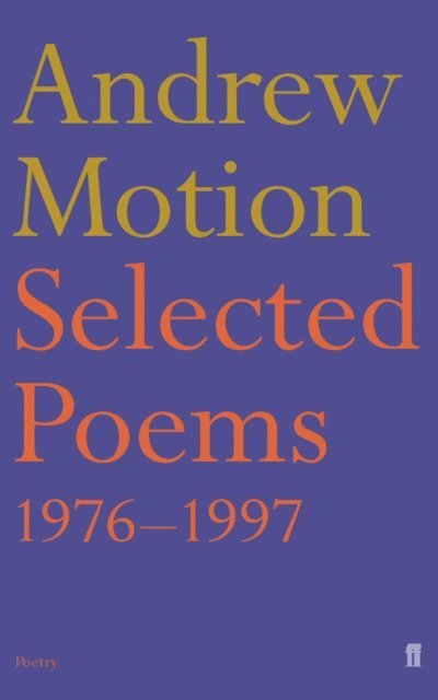 Andrew Motion - Selected Poems of Andrew Motion, E-bok
