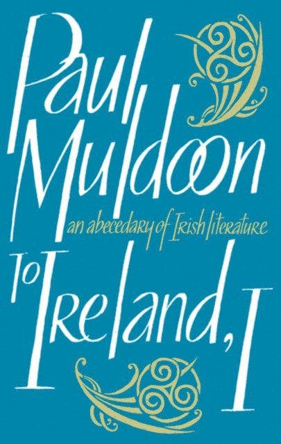 Paul Muldoon - To Ireland, I, E-bok
