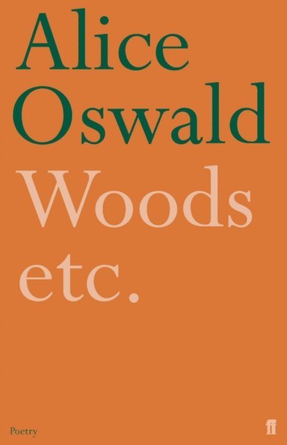 Alice Oswald - Woods etc., E-bok