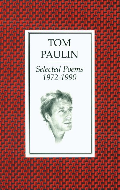 Tom Paulin - Selected Poems 1972-1990, E-bok