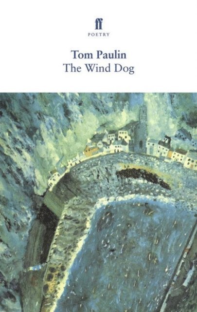 Tom Paulin - Wind Dog, E-bok