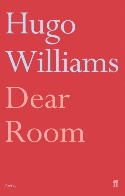 Hugo Williams - Dear Room, E-bok