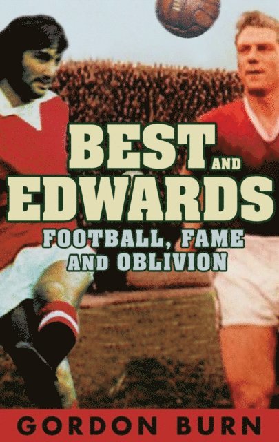 Gordon Burn - Best and Edwards, E-bok. Tillgänglighet: Lägg i varukorg
