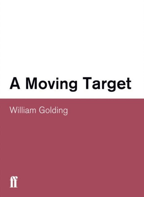 William Golding - Moving Target, E-bok