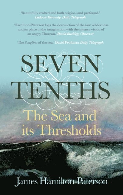 James Hamilton-Paterson - Seven-Tenths, E-bok