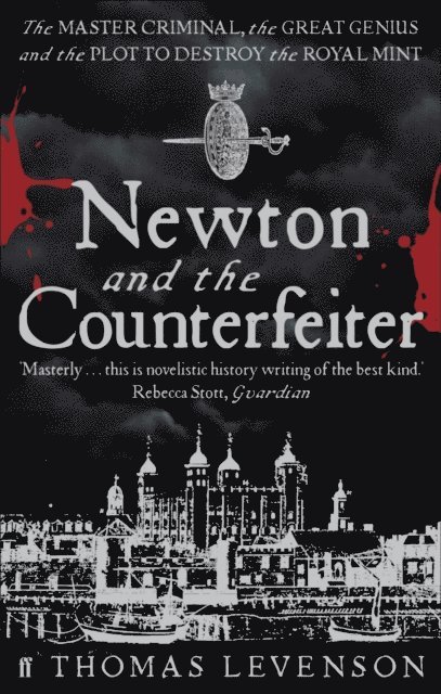 Thomas Levenson - Newton and the Counterfeiter, E-bok
