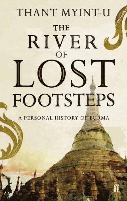 Thant Myint-U - River of Lost Footsteps, E-bok