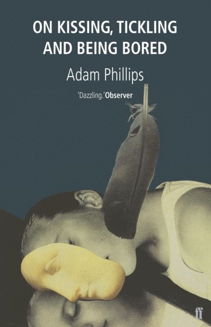 Adam Phillips - On Kissing, Tickling and Being Bored, E-bok