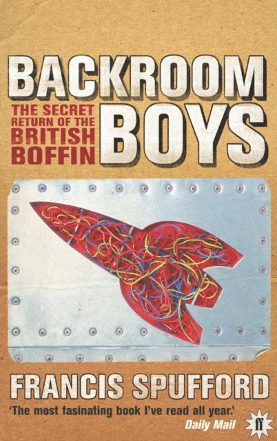 Francis Spufford - Backroom Boys, E-bok