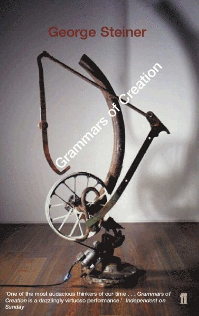 George Steiner - Grammars of Creation, E-bok
