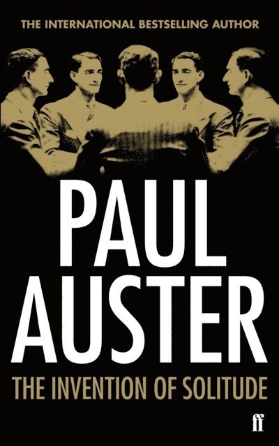 Paul Auster - Invention of Solitude, E-bok