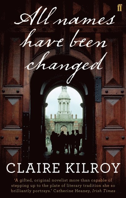 Claire Kilroy - All Names Have Been Changed, E-bok