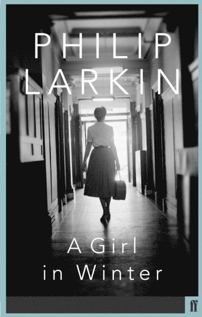 Philip Larkin - Girl in Winter, E-bok