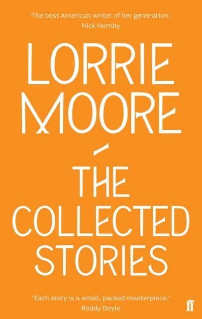 Lorrie Moore - Collected Stories of Lorrie Moore, E-bok