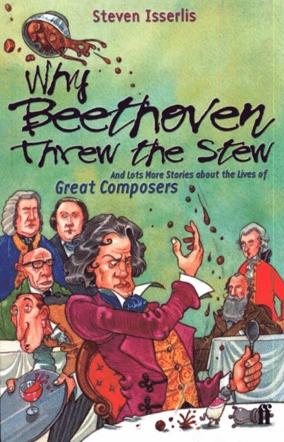 Steven Isserlis - Why Beethoven Threw the Stew, E-bok