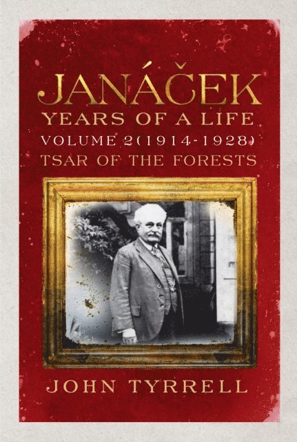 John Tyrrell - Janacek: Years of a Life Volume 2 (1914-1928), E-bok
