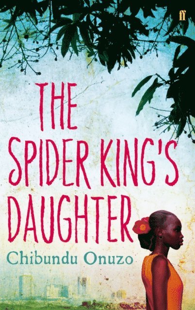 Chibundu Onuzo - Spider King's Daughter, E-bok. Tillgänglighet: Lägg i varukorg
