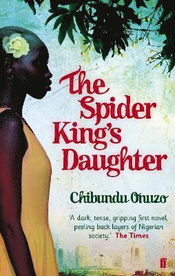 Chibundu Onuzo - Spider King's Daughter, Häftad