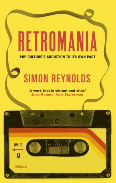 Simon Reynolds - Retromania, E-bok