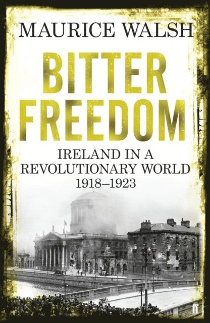 Maurice Walsh - Bitter Freedom, E-bok