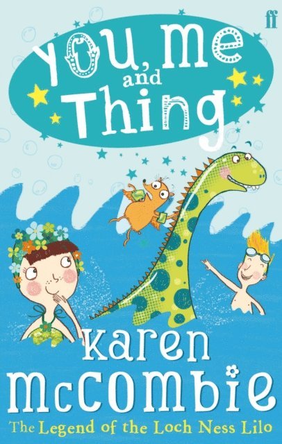 Karen McCombie - You, Me and Thing 3: The Legend of the Loch Ness Lilo, E-bok