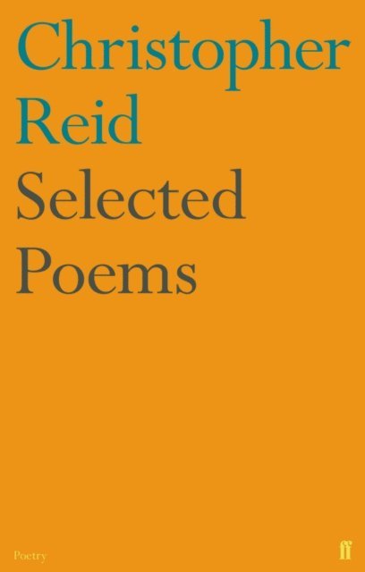 Christopher Reid - Selected Poems, E-bok